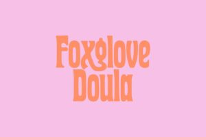 Foxglove Doula
